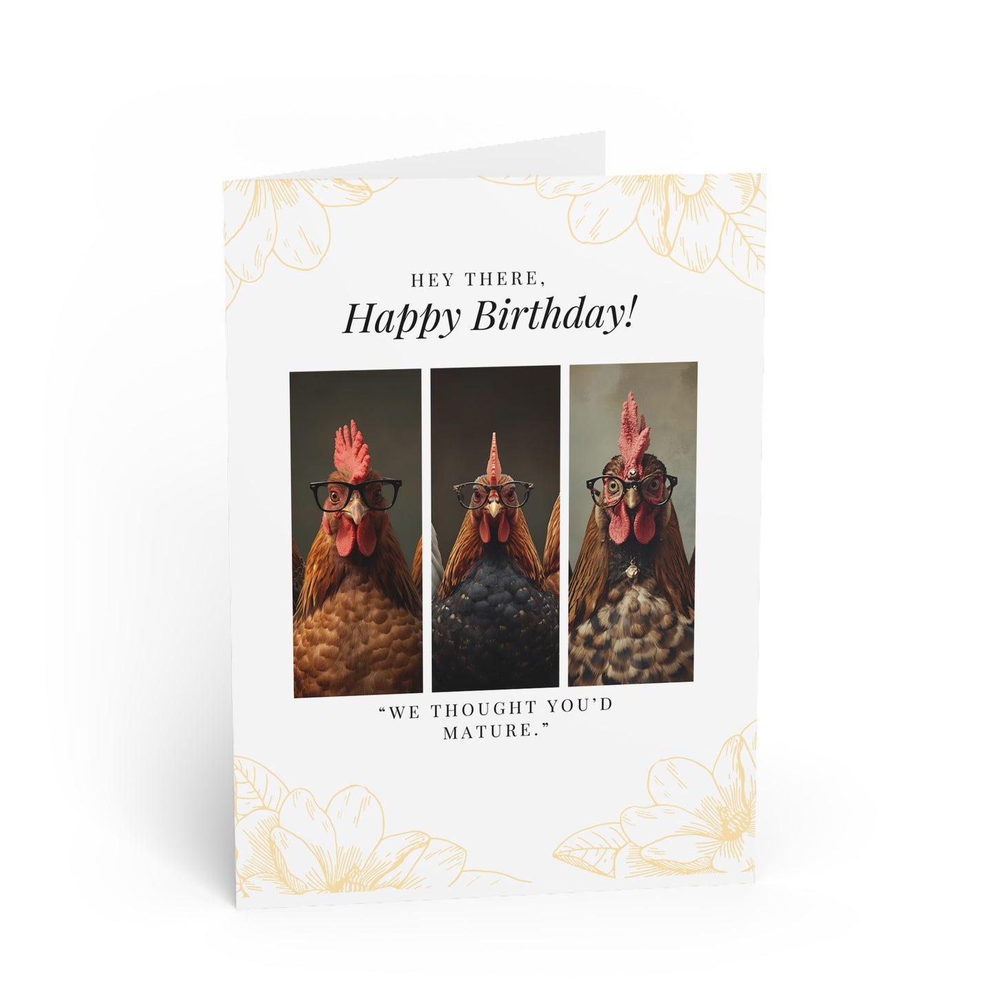 “Hey There, Happy Birthday! We Thought You’d Mature.”Funny Chicken Birthday Card