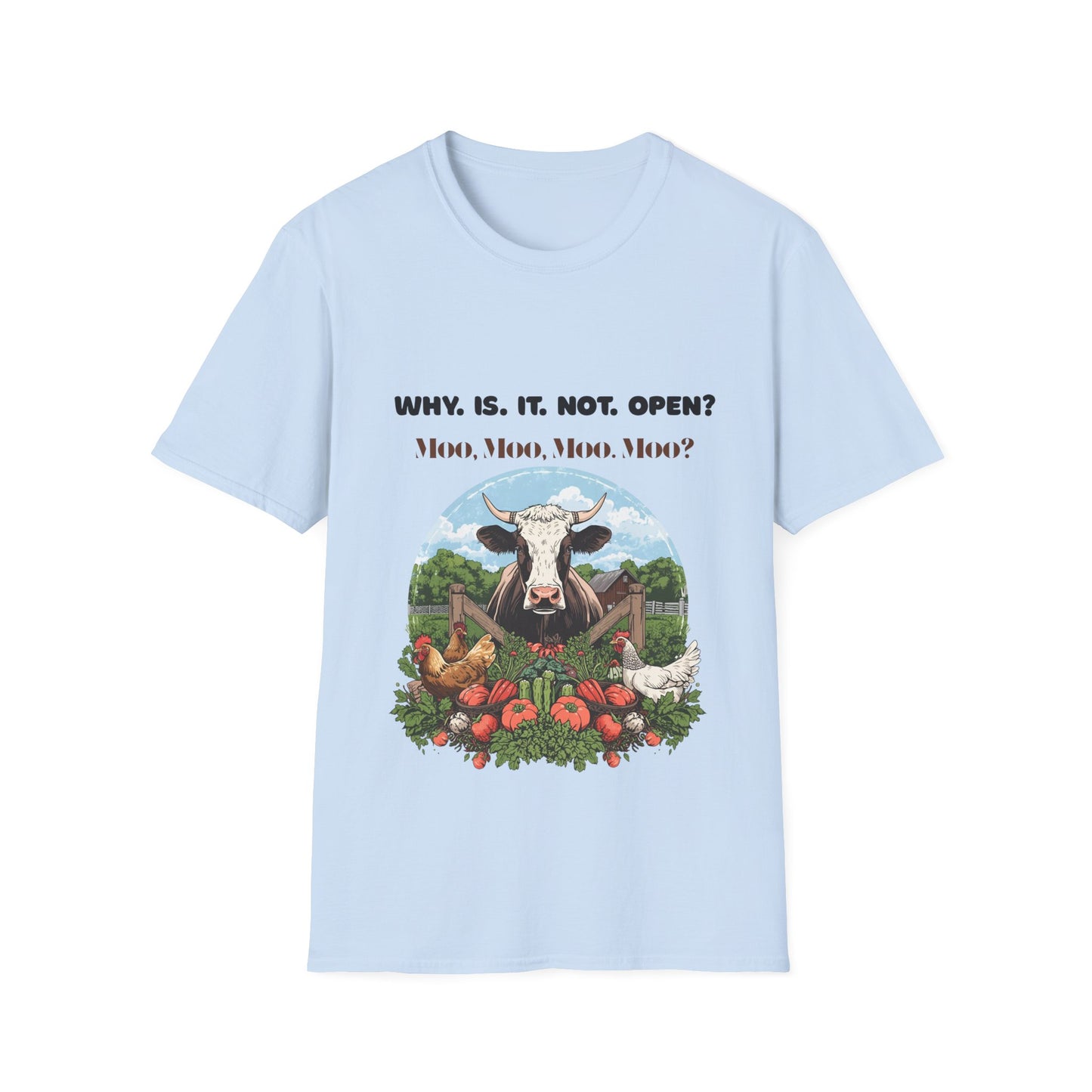 Why Is It Not Open? Cow Graphic T-Shirt — Funny Farm Animal Tee